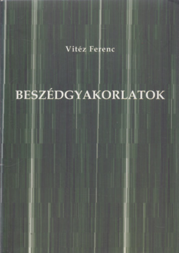 Vitz Ferenc - Beszdgyakorlatok (dediklt)