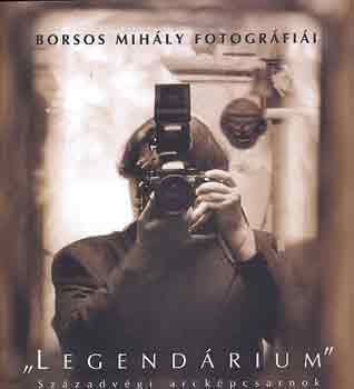 Borsos Mihly - "Legendrium" szzadvgi arckpcsarnok