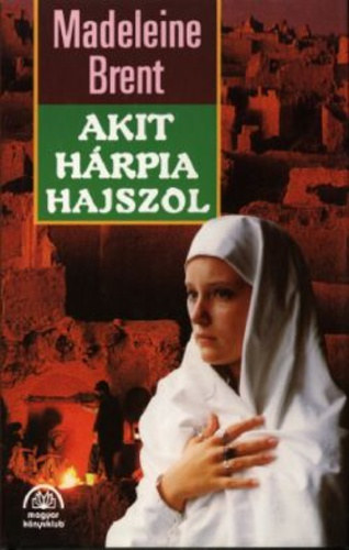 Madeleine Brent - Akit h�rpia hajszol