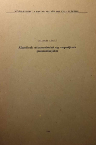 Gal�czy L�szl� - �lland�sult sz�kapcsolataink egy csoportj�nak grammatik�j�hoz