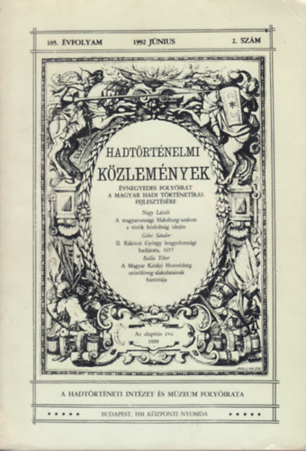 Hadtrtneti Intzet s Mzeum - Hadtrtnelmi kzlemnyek 105. fvolyam 1992 jnius 2. szm