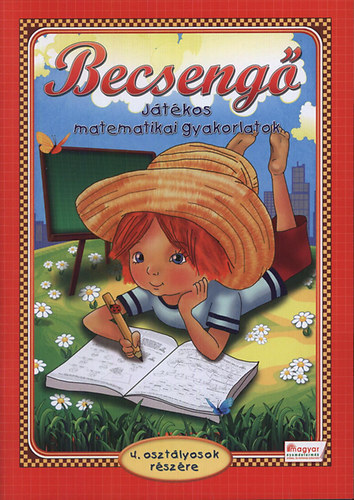 Bodn�r �va - Becseng� - J�t�kos matematikai gyakorlatok 4. oszt�lyosok r�sz�re