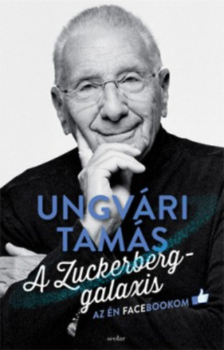 Ungv�ri Tam�s - A Zuckerberg-galaxis