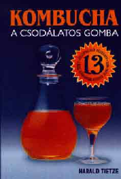 Harald Tietze - Kombucha (A csodlatos gomba)