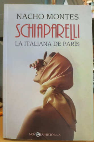 Nacho Montes - Schiaparelli: La italiana de Par�s