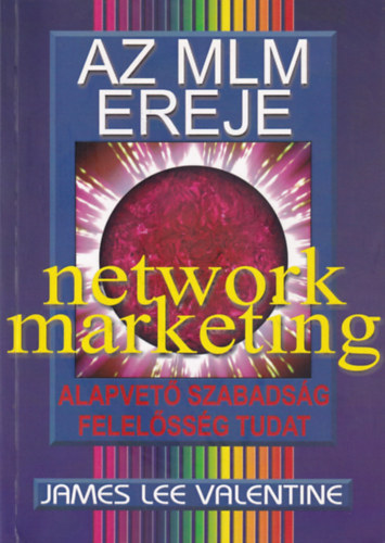 James Lee Valentine - Az MLM ereje - network marketing
