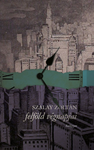 Szalay Zoltán - Felföld végnapjai