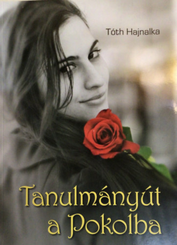 T�th Hajnalka - Tanulm�ny�t a Pokolba