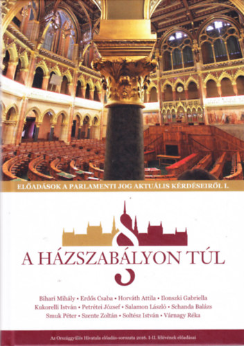 A H�zszab�lyon t�l - El�ad�sok a parlamenti jog aktu�lis k�rd�seir�l I.