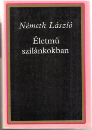 Németh László - Életmű szilánkokban I. kötet