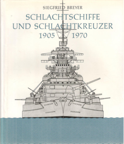 Schlachtschiffe und Schlachtkreuzer. 1905-1970