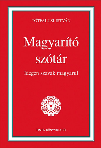 Ttfalusi Istvn - Magyart sztr - Idegen szavak magyarul
