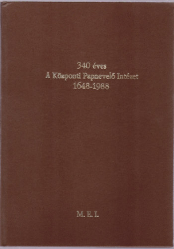 340 ves a kzponti papnevel intzet 1648-1988
