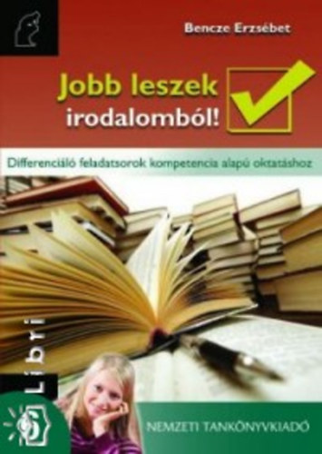 Bencze Erzsbet - Jobb leszek irodalombl! 6