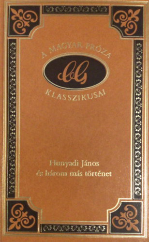 Czuczor Gergely - Hunyadi J�nos �s h�rom m�s t�rt�net