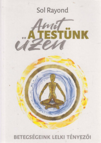 Sol Rayond - Amit a testünk üzen