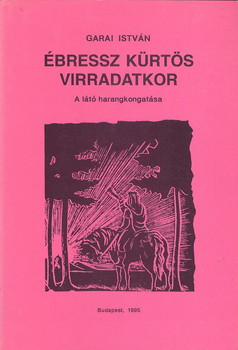 Garai Istv�n - �bressz k�rt�s virradatkor (A l�t� harangkongat�sa) (dedik�lt)