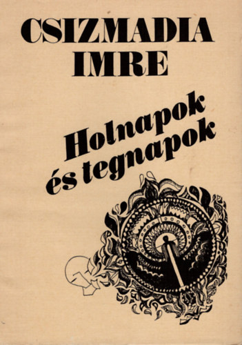 Csizmadia Imre - Holnapok s tegnapok