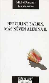 Michel Foucault - Herculine Barbin, más néven Alexina B.