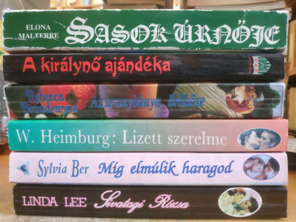 Lee Linda, Sylvia Ber, Mary Lide, Rebecca Brandewyne, Wilhelmine Heimburg Elona Malterre - 6 db romantikus reg�ny: A kir�lyn� aj�nd�ka; Az aranyb�nya �r�k�se; Lizett szerelme; M�g elm�lik haragod; Sasok �rn�je; Sivatagi r�zsa