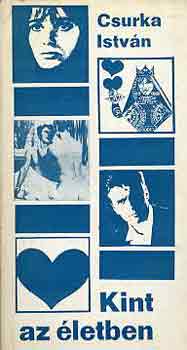 Csurka Istv�n - Kint az �letben