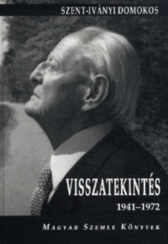 Szekr Nra; Kodolnyi Gyula (szerk) - Szent-Ivnyi Domokos - Visszatekints 1941-1972