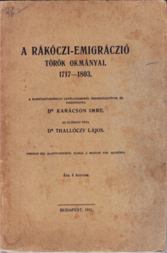 Kar�cson I.-Thall�czy  (szerk.) - A R�k�czi-emigr�czi� t�r�k okm�nyai