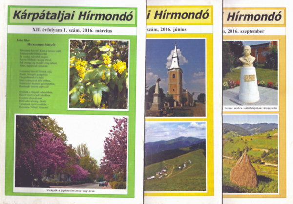 Szemere Judit (főszerk.) - Kárpátaljai Hírmondó XII. évfolyam 3 szám: 1. szám 2016 március, 2. szám 2016. június, 3. szám 2016. szeptember