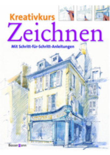 Kreativkurs Zeichnen: Mit Schritt-fr-Schritt-Anleitungen