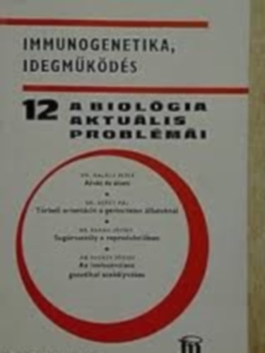 Dr. Csaba Gyrgy  (szerkesztette) - A biolgia aktulis problmi 12.