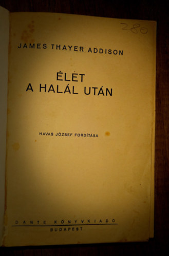 James Thayer Addison - Élet a halál után (Havas József fordítása)