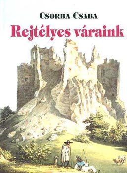 Csorba Csaba - Rejt�lyes v�raink