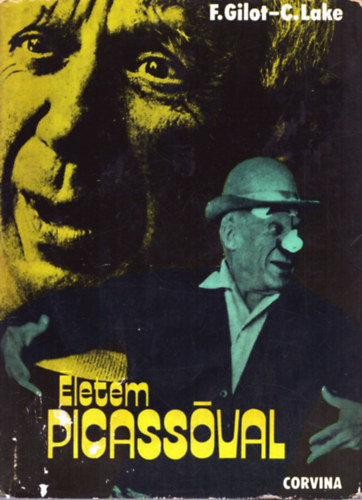 Carlton Lake Francoise Gilot - Életem Picassóval