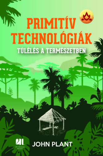 John Plant - Primitív technológiák