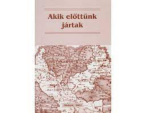 Benke Gy�rgy - Akik el�tt�nk j�rtak