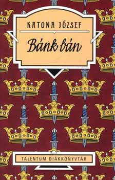 Katona József - Bánk Bán - Talentum diákkönyvtár