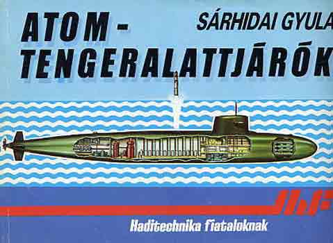 S�rhidai Gyula - Atomtengeralattj�r�k (haditechnika fiataloknak)