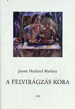 Janne Haaland Matlary - A felvirgzs kora