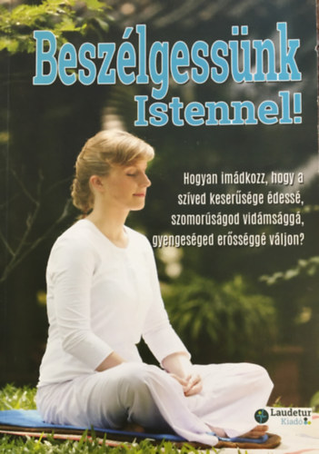 Vereb Istv�n  (Szerk.) - Besz�lgess�nk Istennel!