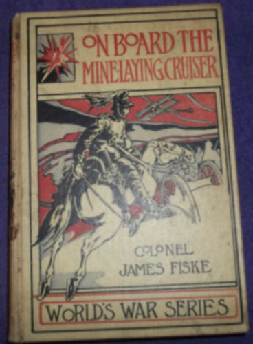 Colonel James Fiske - ON BOARD THE MINE-LAYING CRUISER