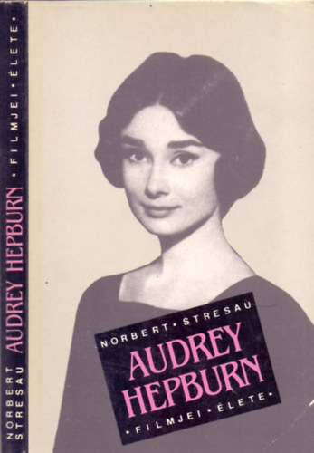 Norbert Stresau - Audrey Hepburn filmjei, lete