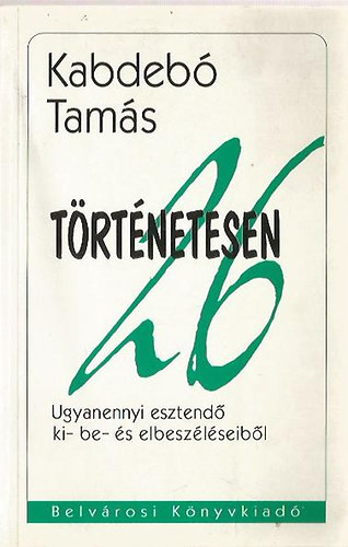 Kabdeb Tams - Trtnetesen 26 - Ugyanennyi esztend ki- be- s elbeszlseibl