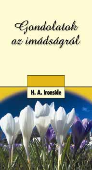 H. A. Ironside - Gondolatok az im�ds�gr�l