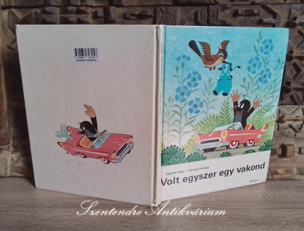 Z. Miler, P. Olexo Anna  E. Petiska (ford.) - Volt egyszer egy vakond - Kisvakond - Hogyan szerzett a vakond nadr�got, A vakond a v�rosban (Byl jednou jeden krtek) - Magyar nyelvra ford�totta: P. Olexo Anna