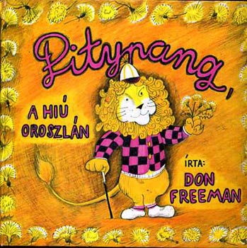 Don Freeman - Pitypang, a hi� oroszl�n