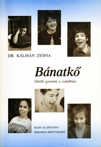K�lm�n Zs�fia dr. - B�natk� (S�r�lt gyerek a csal�dban)