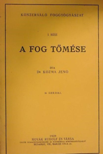 Dr. Kozma Jen� - A fog t�m�se (Konzerv�l� foggy�gy�szat I. r�sz)