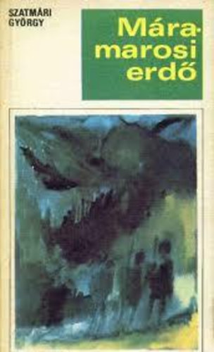 Szatm�ri Gy�rgy - M�ramarosi erd�