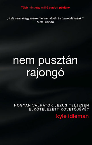 Kyle Idleman - Nem puszt�n rajong�