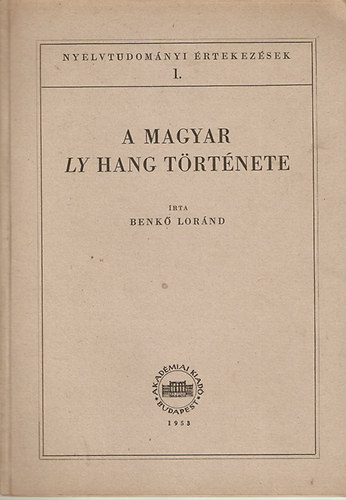Benk� Lor�nd - A magyar ly hang t�rt�nete